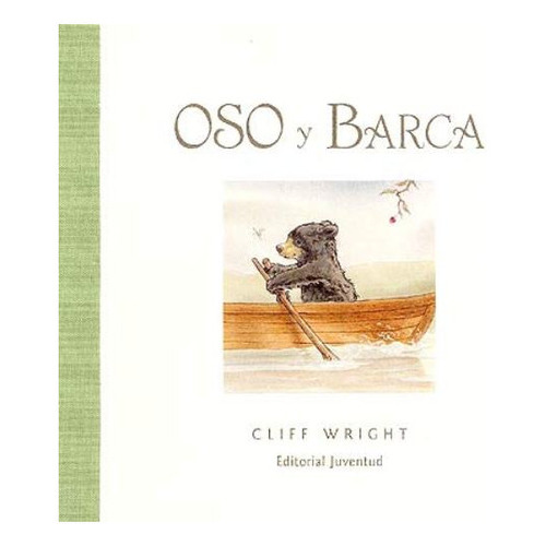 Oso Y Barca, De Wright, Cliff. Editorial Juventud Editorial, Tapa Dura En Español, 1900