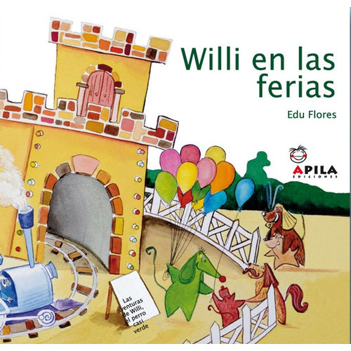 Willi en las ferias, de Flores Marco, Eduardo. Editorial APILA Ediciones, tapa dura en español
