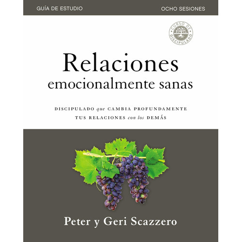Relaciones Emocionalmente Sanas Guía De Estudio, De Peter Y Geri Scazzero., Vol. No. Editorial Vida, Tapa Blanda En Español, 0