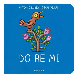 Do Re Mi, De Antonio Rubio - Óscar Villán., Vol. Unico. Editorial Kalandraka, Tapa Dura En Español, 2022