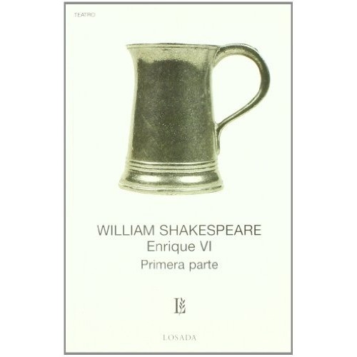 Enrique Vi Primera Parte - William Shakespeare