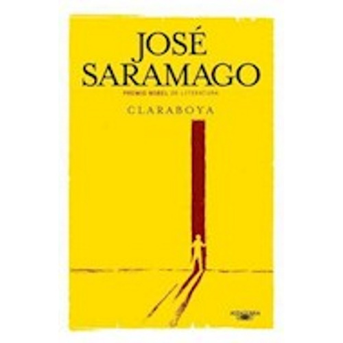 Claraboya - Saramago Jose (1998 Premio Nobel)