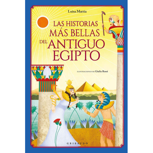 Las Historias Mas Bellas Del Antiguo Egipto -  Luisa Mattia