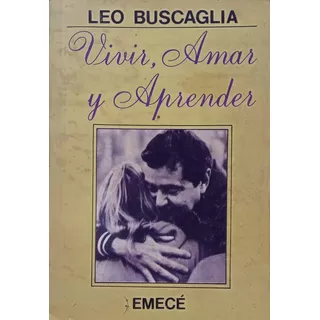 Leo Buscaglia Vivir, Amar Y Aprender