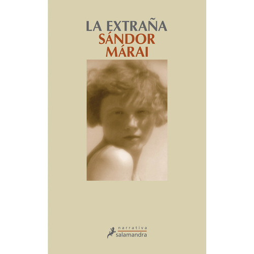 La Extraña, De Márai, Sándor. Serie Narrativa Editorial Salamandra, Tapa Blanda En Español, 2008