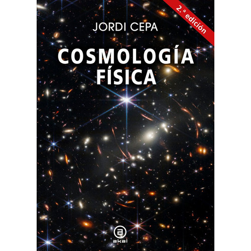 Cosmología física, de CEPA NOGUE, JORDI. Editorial Ediciones Akal, tapa blanda en español