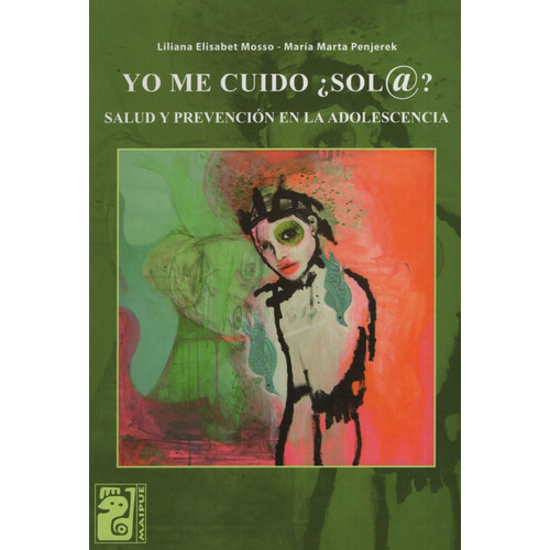 Yo Me Cuido ¿Sol@? Salud Y Prevencion En La Adolescencia, de Mosso, Liliana Elisabet. Editorial Maipue, tapa blanda en español, 2008