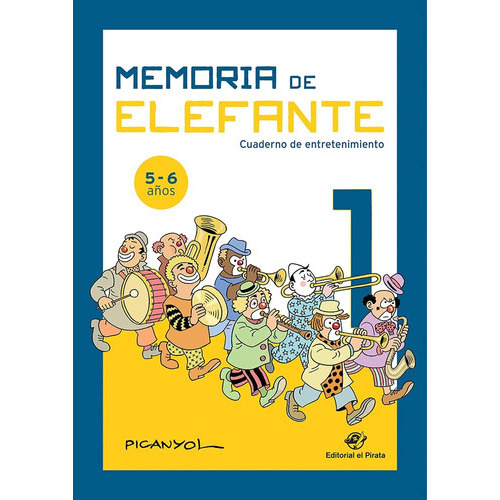 Memoria De Elefante 1: Cuaderno De Entretenimiento 5-6 Años, De Picanyol. Serie Memoria De Elefante Editorial El Pirata, Tapa Blanda, Edición 3ra En Español, 2022