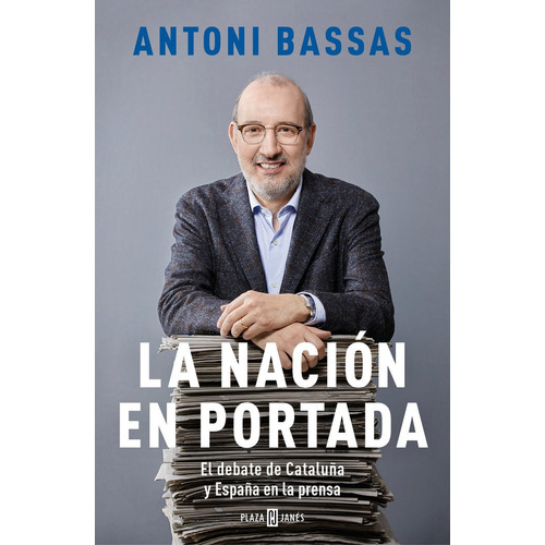 La Naciãâ³n En Portada, De Bassas, Antoni. Editorial Plaza & Janes, Tapa Blanda En Español