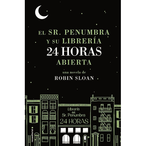 Sr. Penumbra Y Su Libreria 24 Horas Abierta, El - Robin Sloa