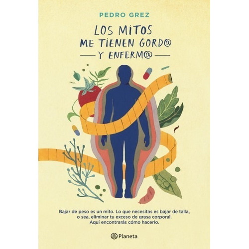 Los Mitos Me Tienen Gordo Y Enfermo - Pedro Grez