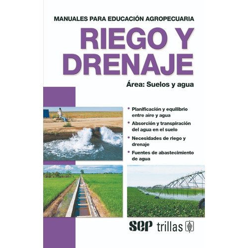 Riego Y Drenaje Área: Suelos Y Agua, De F.a.o.., Vol. 4. Editorial Trillas, Tapa Blanda En Español, 2013