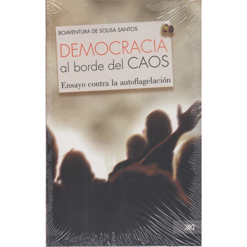 Democracia Al Borde Del Caos Ensayo Sobre La Autoflagelacion