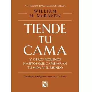 Tiende Tu Cama. William H. Mcraven · Diana