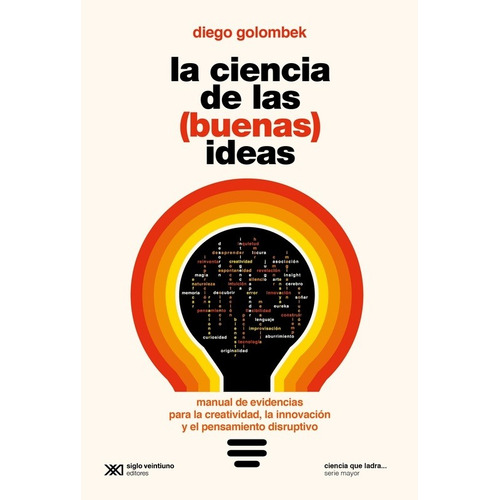 Ciencia De Las (buenas) Ideas, La - Diego Golombek