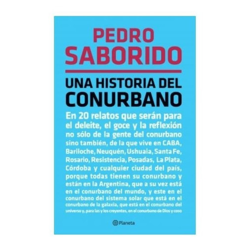 Libro Una Historia Del Conurbano - Pedro Saborido - Planeta