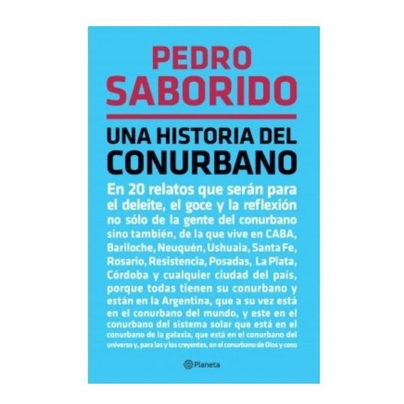 Libro Una Historia Del Conurbano - Pedro Saborido - Planeta
