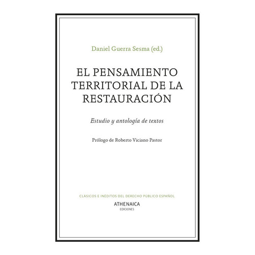 El Pensamiento Territorial De La Restauracion, De Guerra Sesma, Daniel. Editorial Athenaica Ediciones Universitarias, Tapa Blanda En Español