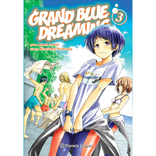 Grand Blue Dreaming Nº 03, De Inoue; Kenji. Editorial Planeta Comic, Tapa Blanda, Edición 1 En Español, 2023