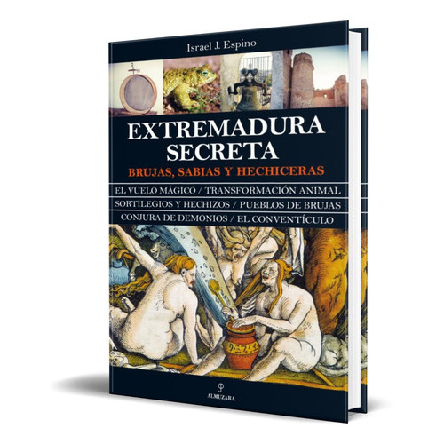 Extremadura Secreta, De Israel J. Espino. Editorial Almuzara, Tapa Blanda En Español, 2019