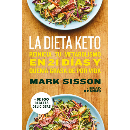 La Dieta Keto: Reinicia tu metabolismo en 21 días y quema grasa de por vida, de Sisson, Mark. Serie Clave Editorial Debolsillo, tapa blanda en español, 2021