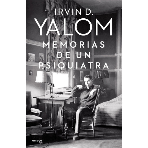 Memorias de un psiquiatra, de Yalom, Irvin D.. Serie Grandes novelistas Emecé Editorial Emecé México, tapa blanda en español, 2020