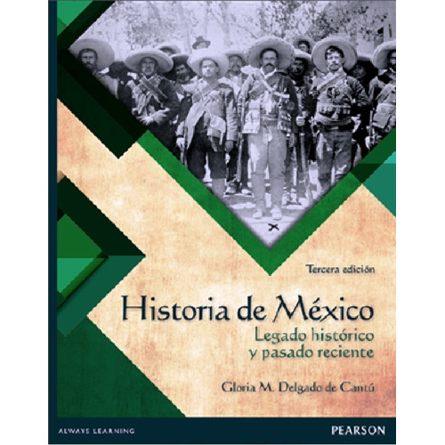 Historia De Mexico Legado Historico Y Pasado Reciente