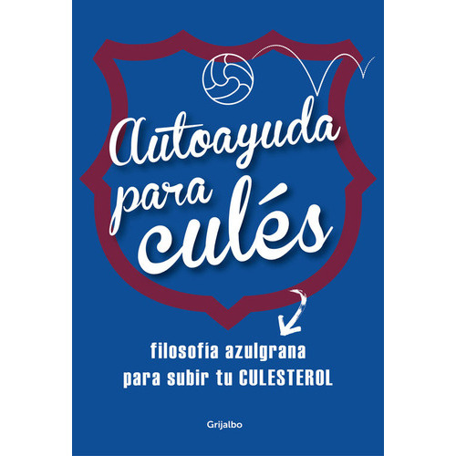 Autoayuda Para Culãâ©s, De Vários Autores. Editorial Grijalbo, Tapa Blanda En Español