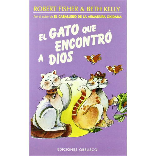 El gato que encontró a Dios, de Fisher, Robert. Editorial Ediciones Obelisco, tapa blanda en español, 2007