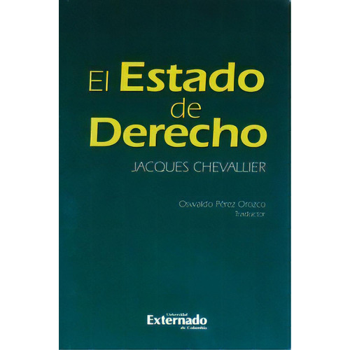 El estado del derecho: El estado del derecho, de Jacques Chevallier. Serie 9587722703, vol. 1. Editorial U. Externado de Colombia, tapa blanda, edición 2015 en español, 2015