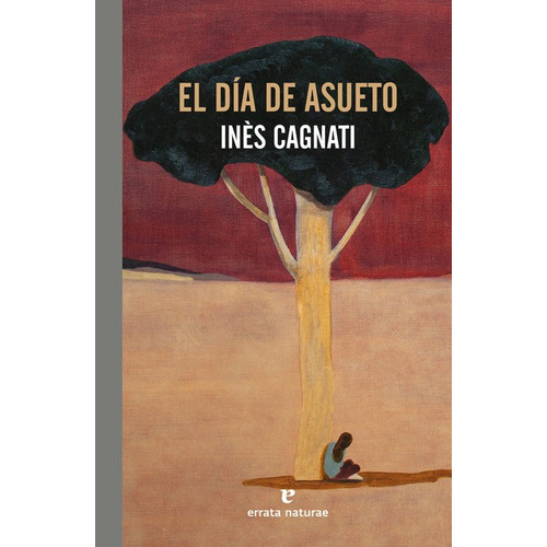 Dia De Asueto, El, De Cagnati, Inès. Editorial Errata Naturae, Tapa Blanda En Español, 2021