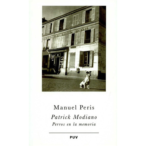 Patrick Modiano Perros En La Memoria, De Peris, Manuel. Editorial Universidad De Valencia, Tapa Blanda, Edición 1 En Español, 2020