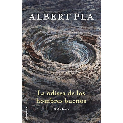 La Odisea De Los Hombres Buenos De Albert Pla, De Albert Pla. Editorial Sudamericana En Español