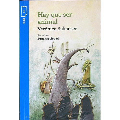 Hay Que Ser Animal - Torre De Papel Azul - Veronica Sukaczer