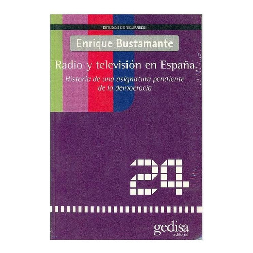 Radio Y Televisión En España, De Bustamante, Enrique. Editorial Gedisa, Tapa Pasta Blanda, Edición 1 En Español, 2020