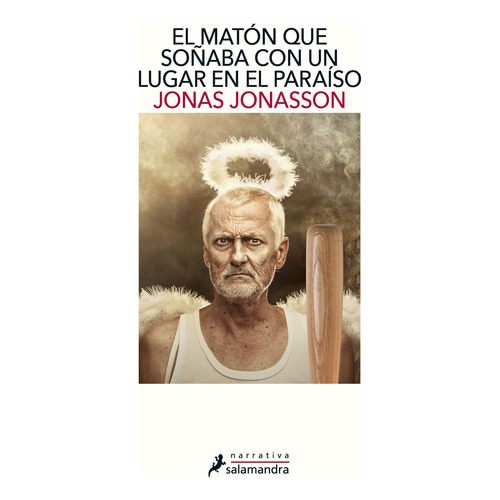 El matón que soñaba con un lugar en el paraíso, de Jonasson, Jonas. Serie Narrativa Editorial Salamandra, tapa blanda en español, 2020