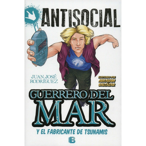 Guerrero Del Mar Y El Fabricante De Tsunamis , De Juan Jose Rodriguez. Editorial Ediciones B En Español