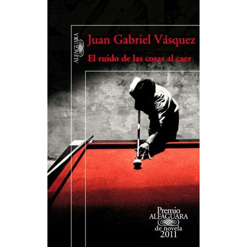 El Ruido De Las Cosas Al Caer - Vásquez Juan Gabriel