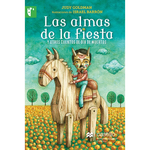 Almas De La Fiesta Y Otros Cuentos De Dia De Muertos, Las, De Goldman, Judy. Editorial Macmillan Castillo Infantil, Tapa Blanda En Español, 0