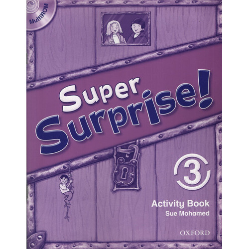Super Surprise! 3 - Activity Book + Multirom, De Reilly, Vanessa. Editorial Oxford University Press, Tapa Blanda En Inglés Internacional, 2010