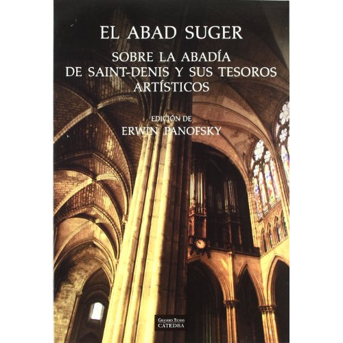 El Abad Suger Sobre La Abadía De Saint Denis Y Sus, De Abad Suger. Editorial Cátedra, Tapa Blanda En Español
