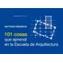 Libro 101 Cosas Que Aprendi En La Escuela De Arquitectura