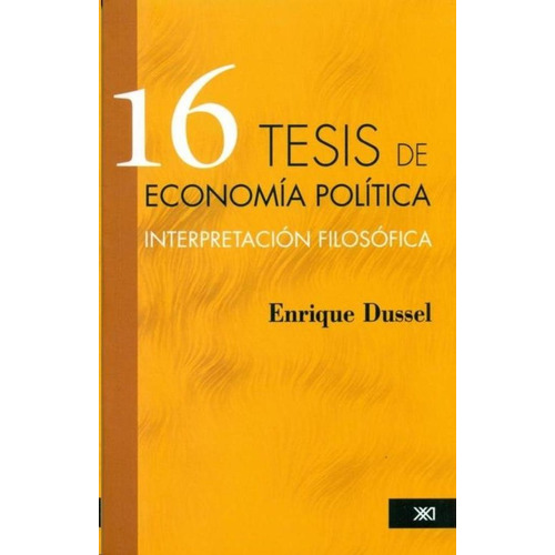 16 Tesis De Economia Politica - Enrique Dussel