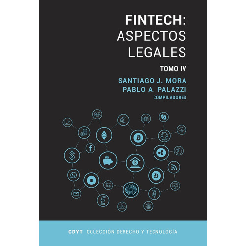 Fintech: Aspectos Legales. Tomo 4 - Mora, Palazzi