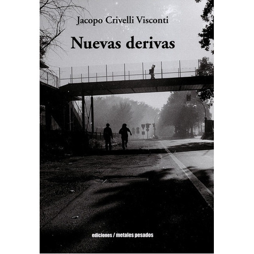 Nuevas Derivas, De Crivelli Visconti, Jacopo. Editorial Metales Pesados, Tapa Blanda En Español, 2016
