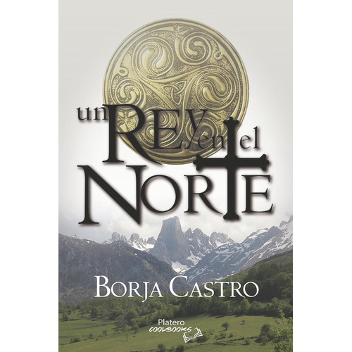 Un Rey En El Norte, De Castro, Borja. Platero Editorial, Tapa Blanda En Español