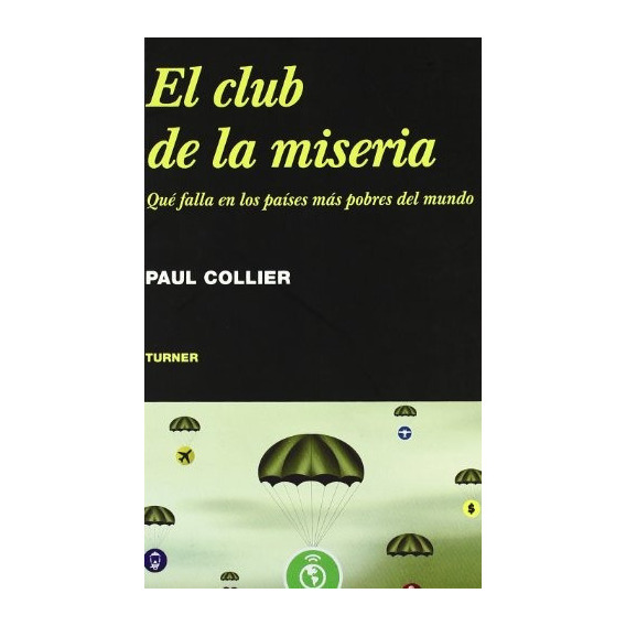 Club De La Miseria, El, de Collier, Paul. Editorial TURNER, tapa blanda en español