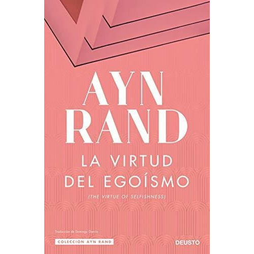 La Virtud Del Egoísmo (colección Ayn Rand), De Rand, Ayn. Editorial Deusto, Tapa Dura En Español
