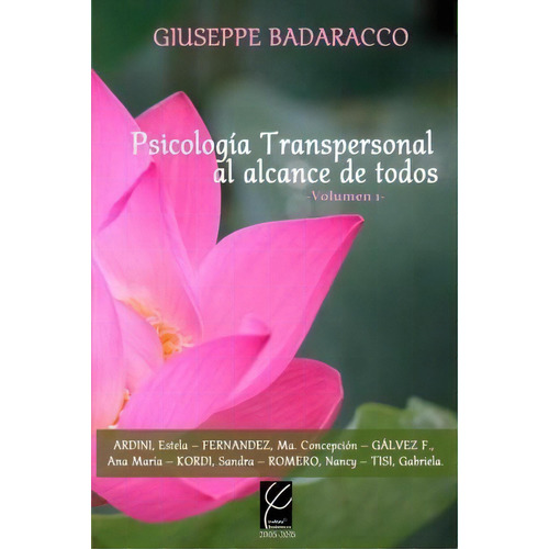 Psicologia Transpersonal Al Alcance De Todos Vol. 1, De Giuseppe Badaracco. Editorial Createspace Independent Publishing Platform, Tapa Blanda En Español