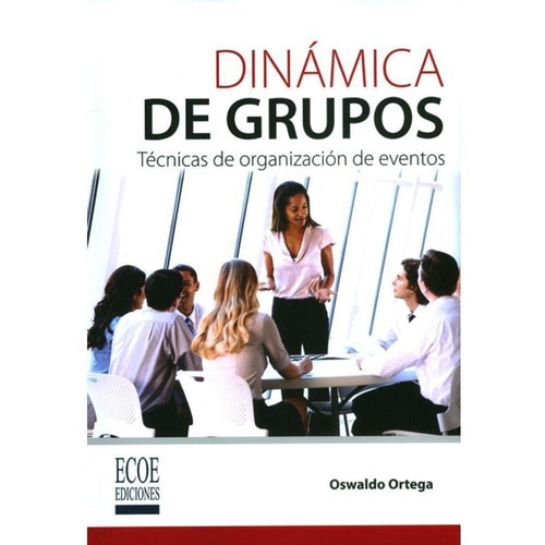 Dinámica De Grupos. Técnicas De Organización De Eventos